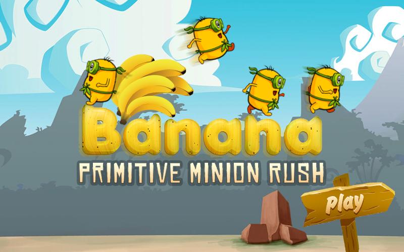 Banana Primitive Minion Rush