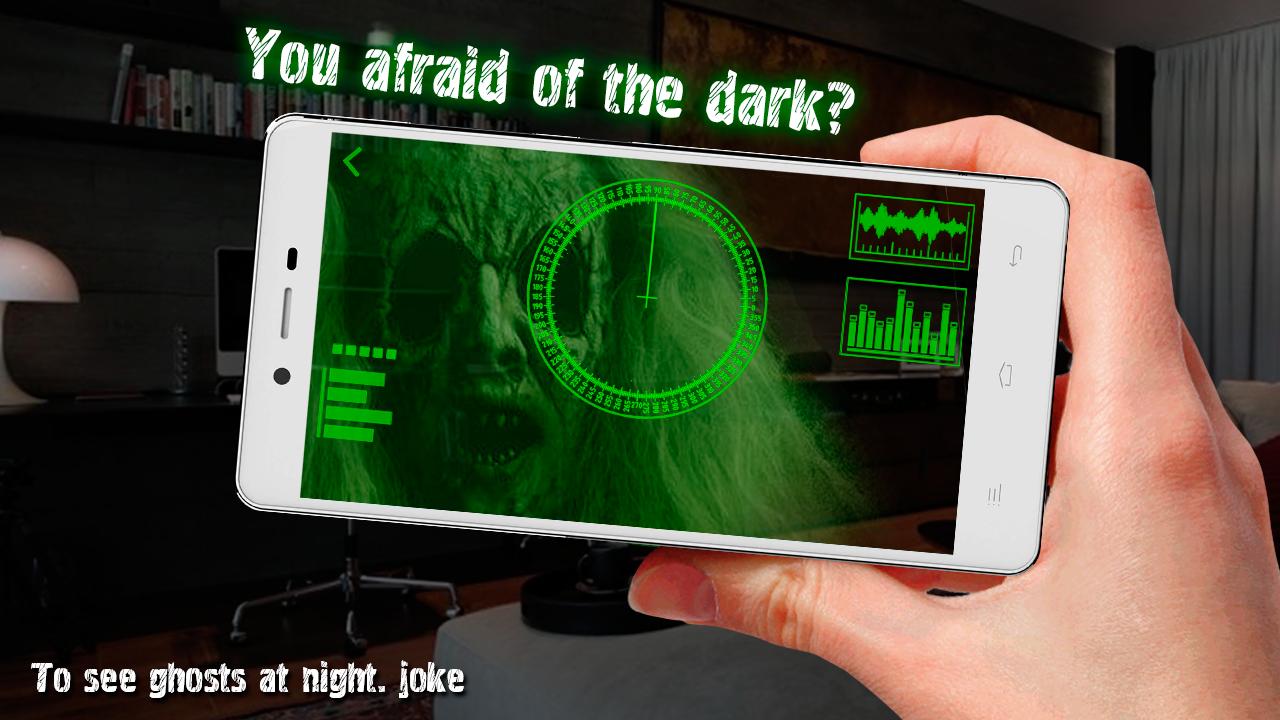 To see ghosts at night. joke