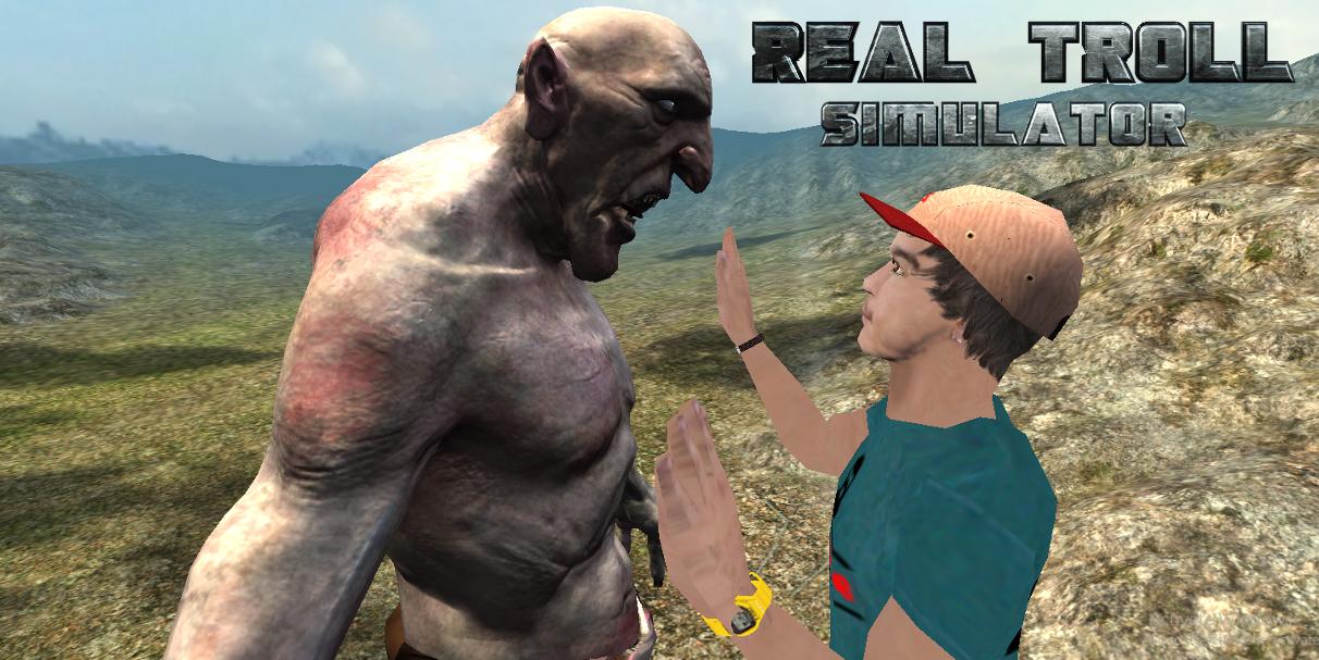 Real Troll Simulator